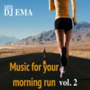 DJ EMA - Music for your morning run vol.2