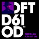 OFFAIAH - Play It By Ear