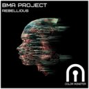 BMA PROJECT - Rebellious