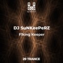 DJ SuNKeePeRZ - F!king Keeper (Original Mix)
