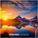 The Conductor & The Cowboy feat. Aero Vaquera - Set Me Free