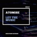 Atomise - Let The Music