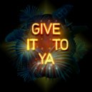 LYFTD - Give It To Ya