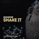 Denwehr - Shake It (Extended Mix)