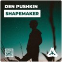 Den Pushkin - Shapemaker