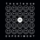 1nsolence - Experiment
