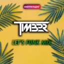 Dj Timber - LET'S FUNK