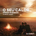 Blackout, Vitor Cruz, D-Groov, Rafa Bogas - O Seu Calor (Deixa Queimar)