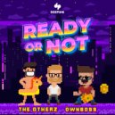 the otherz - Ready or Not (feat. Öwnboss)