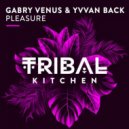 Gabry Venus & Yvvan Back - Pleasure