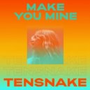 Tensnake - Make You Mine