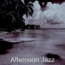 Afternoon Jazz - Cultured Background Music for Stress Relief ()