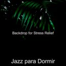 Jazz para Dormir - Understated Sounds for Anxiety