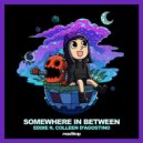 Eddie feat. Colleen D'Agostino - Somewhere In Between