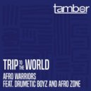 Afro Warriors feat. Drumetic Boyz & Afro Zone - Trip to the World