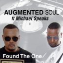 Augmented Soul, Michael Speaks - Found the One