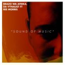 Brazo Wa Afrika & Da Vynalist Ree Morr - Sound of Music