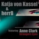 herrB & Katja von Kassel feat. Anne Clark - Strangers Eyes