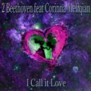 2 Beethoven feat. Corinna Meliqian - I Call It Love