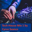 Cyrus Svance - Tech-House mix#1
