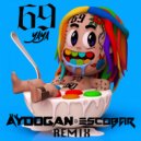 6ix9ine - YAYA (DJ Aydogan & Escobar Remix)