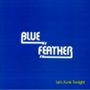 Blue Feather - Let's Funk Tonight