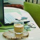 Easy Work from Home Music - Swanky Soundscape for Staying at Home
