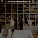 Work from Home Music Play List - Inspired - Soundscapes for Virtual Classes ()