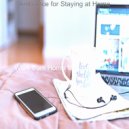 Work from Home Music Moments - High-class - Sounds for Staying at Home ()
