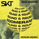 DJ S.K.T, Jem Cooke - Boomerang (Round & Round)