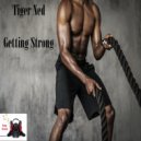 Tiger Ned - Getting Strong