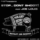 Dj 001 & Joe Louis - STOP...DON'T SHOOT!! (feat. Joe Louis)