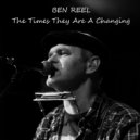 Ben Reel - The Times They Are A Changing