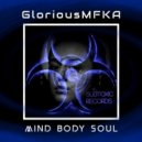 Gloriousmfka - Mind Body Soul