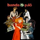 Banda Fulô - Blue in Choro ()
