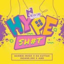 BanBoi M4oe & Da Kuttah & Insane Dee & AMR - Hype Shit (feat. Da Kuttah, Insane Dee & AMR)