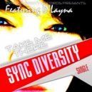 Sync Diversity & D'layna - Take Me There