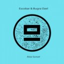 Escobar & Bugra Ozel - Break