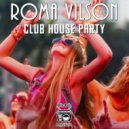 Roma Vilson - Club House Party September