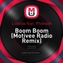 Loboda feat. Pharaoh - Boom Boom (Motivee Radio Remix)