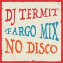 Termit - Fargo