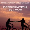 Maria Carta Crescitelli - Desperation in love