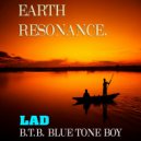 B.T.B. Blue Tone Boy - Earth Resonance
