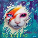 John Alishking - To and Fro