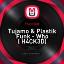 Tujamo & Plastik Funk - Who