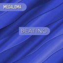 Megaloma - Beating