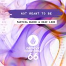 Deaf Lion & Martina Budde - Not Meant To Be (Original Mix)