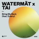 Watermät x TAI feat. Enlery - Bring Me Back