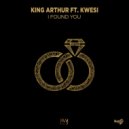 King Arthur feat. Kwesi - I Found You