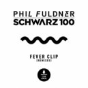 Phil Fuldner, Schwarz 100 - Fever Clip